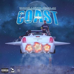 Coast (feat. Drama Squad Jay) [Explicit]