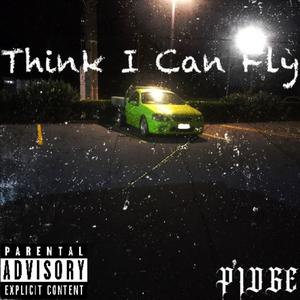 Think I Can Fly (feat. YngWarden) [Explicit]