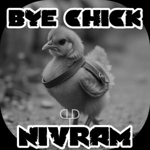 Bye Chick (Explicit)