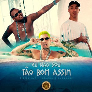 Eu Não Sou Tão Bom Assim (Explicit)
