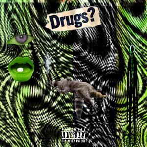 drugs? (feat. arpsweatpants) (Explicit)