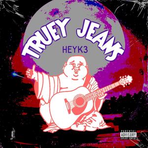 Truey Jeans (Explicit)