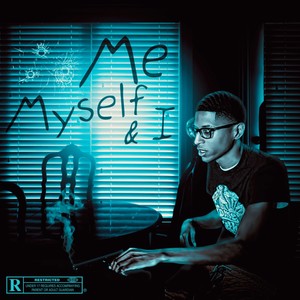 Me Myself & I (Explicit)