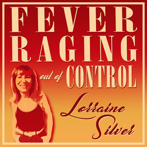 Fever Raging out of Control