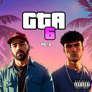 Gta 6, Pt. 2 (Explicit)