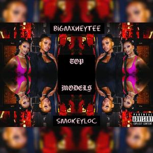 TOP MODELS(feat. Smokey Loc) (Explicit)