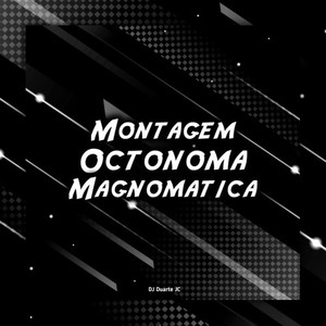 Octonoma Magnomatica (Explicit)