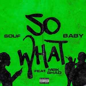 So What (feat. SoufBaby) (Explicit)