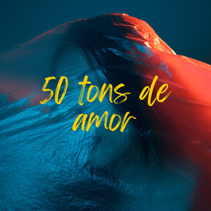 50 Tons de Amor