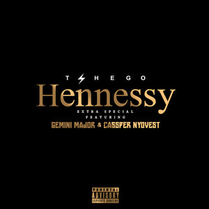 Hennessy (feat. Gemini Major and Cassper Nyovest)