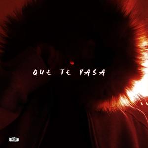 Que Te Pasa