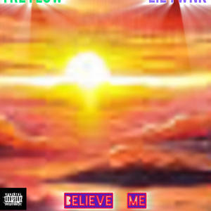 Believe Me (feat. Treylow) [Explicit]