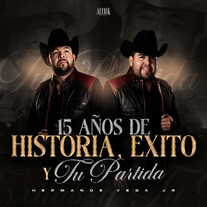 15 Años De Historia, Exito y Tu Partida