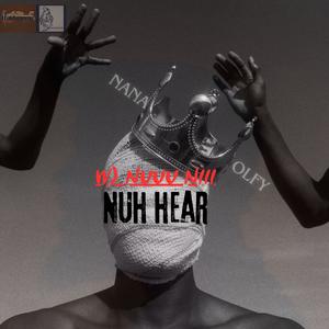 W) NUUU NIII (NUH HEAR)