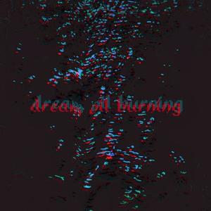 dream oil burning (feat. Maddie Lives & rye strem)