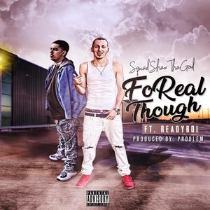 Foreal Though (feat. Ready Boi) [Explicit]