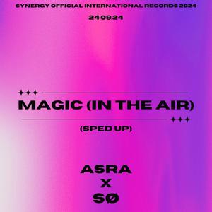 Magic (in the air) (feat. ASRA) (Extended Sped Up)