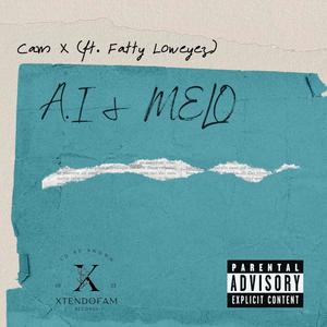 A.I & Melo (feat. Fatty Loweyez) [Explicit]