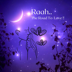 Raah | The Road To Love