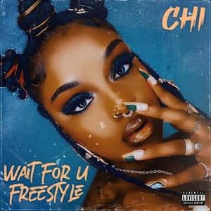 Wait For U Freestyle (Explicit)