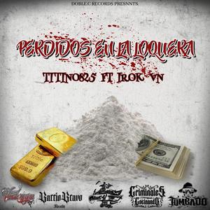 Perdidos en la loquera (feat. Irok vn) (Explicit)