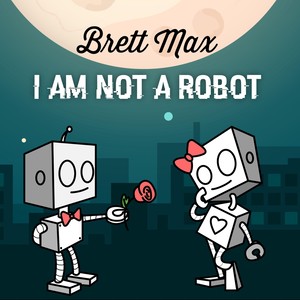 I Am Not a Robot