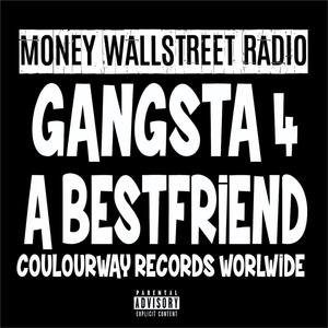 Gangsta 4 A Best Friend (feat. Colourway Records Worldwide) [Explicit]