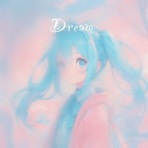Dream (feat. 初音ミク)