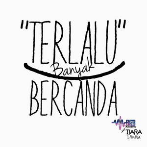 Terlalu Banyak Bercanda