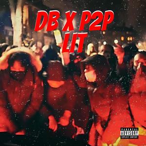 LIT (feat. P2P) (Explicit)