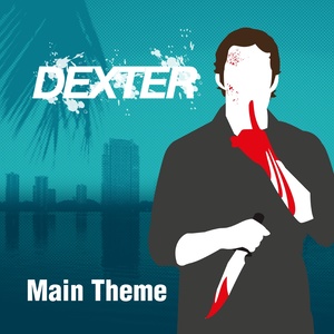 Dexter (Générique de la série TV / Main Theme)