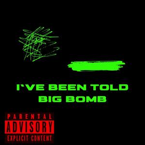 I'VE BEEN TOLD (Explicit)