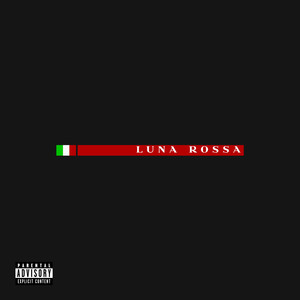 LUNA ROSSA (Explicit)