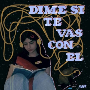 Dime Si Te Vas Con Él