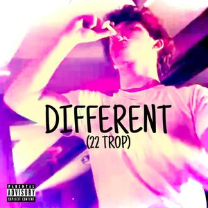 Different (22 TROP) [Explicit]