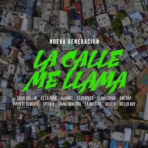 La Calle Me Llama (feat. K2 La Para Musical, El Bloonel, El Malcriao, El Perfect, Deivi-N, Chino Montana RD, Ane Rap, La Mole RD, Killer Boy & Speekie) (Explicit)