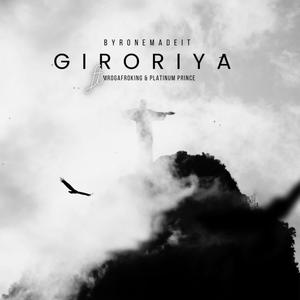 GIRORIYA /GLORIA (feat. Byronemadeit & Mr O.G Afroking)