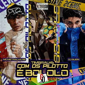 COM OS PILOTTO É BOLOLO - TIMGRAU46 (Explicit)