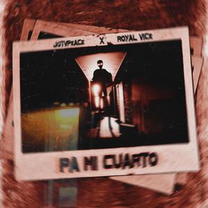 PA MI CUARTO (feat. Royal V) (Explicit)