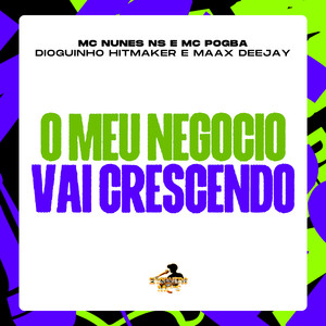 O Meu Negócio Vai Crescendo (Explicit)
