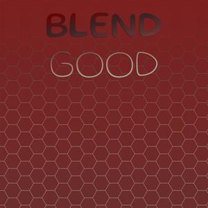 Blend Good