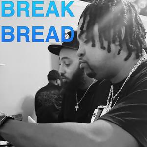 Break Bread (feat. GFG PROFIT) [Explicit]