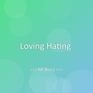 Loving Hating