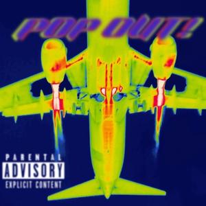 POP OUT! (feat. Tana2GZ & Xen05LayZ) (Explicit)