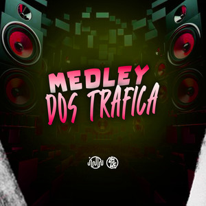 Medley Dos Trafica (Explicit)