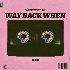 Way Back When (Explicit)