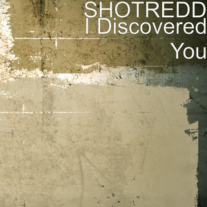 I Discovered You (Explicit)