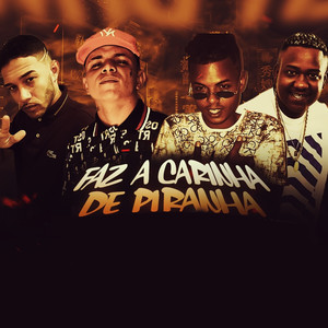 Faz a Carinha de Piranha(feat. Mc Rennan) (Explicit)