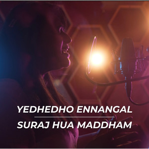 Yedhedho Ennangal X Suraj Hua Maddham (COVER版)