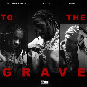 TO THE GRAVE (Explicit)